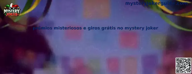 Prêmios misteriosos e giros grátis no mystery joker