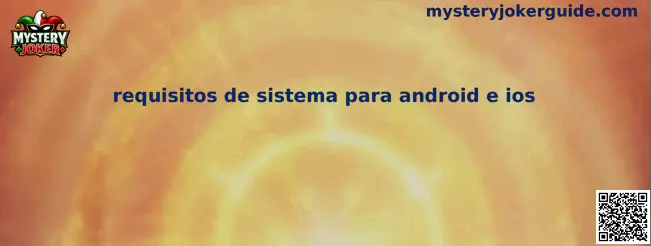 Requisitos de sistema para Android e iOS