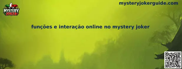 Funções e interação online no mystery joker
