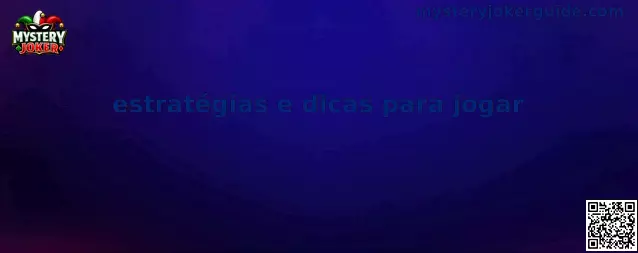 Estrategias y Dicas para Jogar